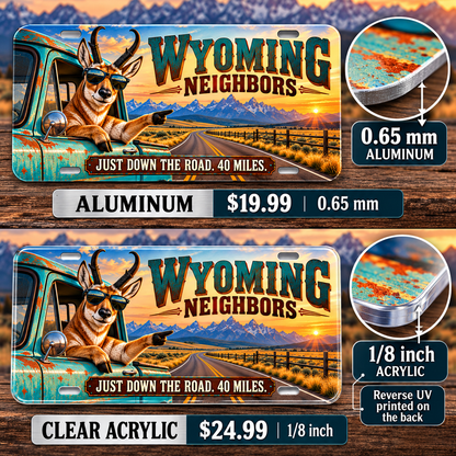 Wyoming Just Down the Road funny license plate — 0.65 mm aluminum and ⅛-inch acrylic edge detail