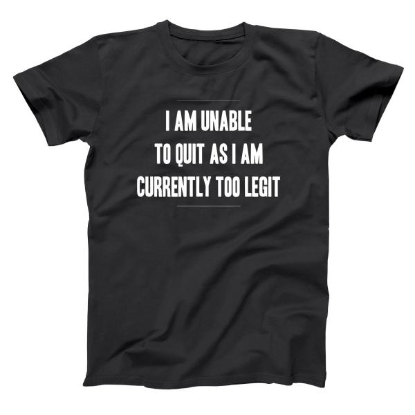 Too Legit To Quit (White Ink) Men's T-Shirt