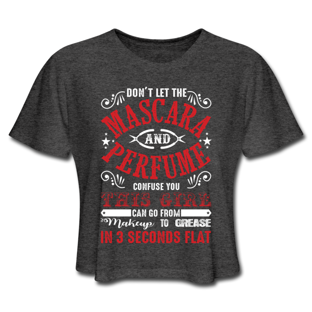 Mascara & Perfume to Grease Women's Cropped T-Shirt - deep heather
