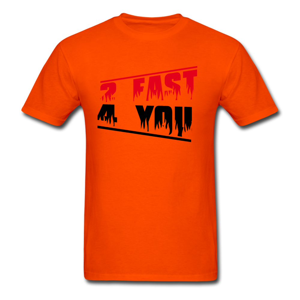 Too Fast For You Men's T-Shirt - orange