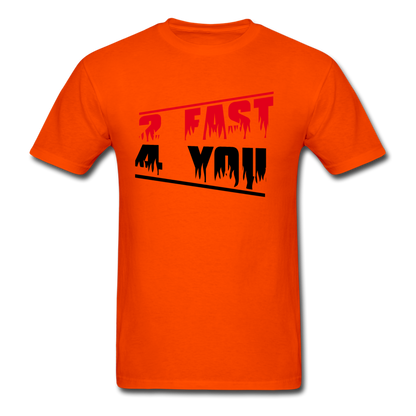 Too Fast For You Men's T-Shirt - orange