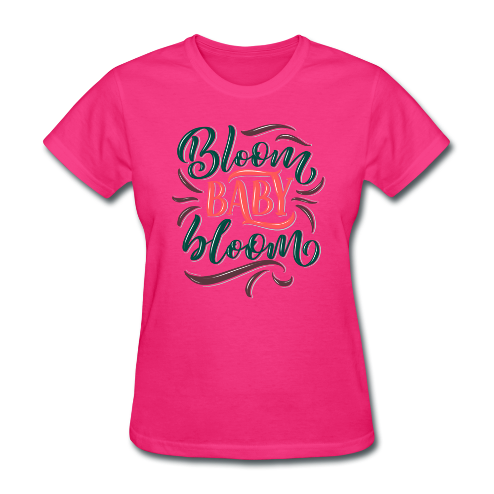 Bloom Baby Bloom Flower Lover Women's T-Shirt - fuchsia