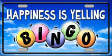 Happiness Is Yelling Bingo License Plate Car Tag