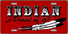 Indian And Proud License Plate Car Tag