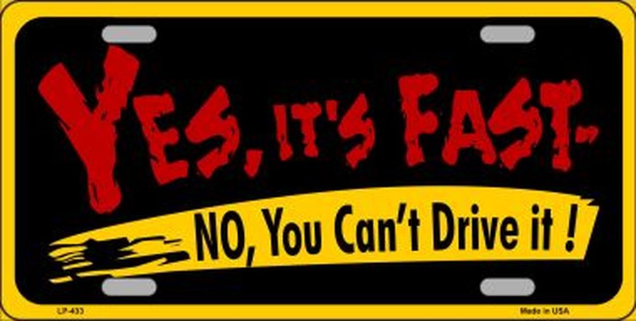 Yes Its Fast License Plate Car Tag