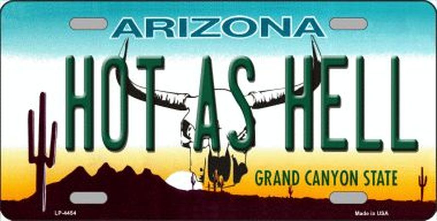 Hot As Hell Arizona License Plate Car Tag