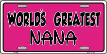 Worlds Greatest Nana License Plate Car Tag