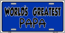 Worlds Greatest PaPa License Plate Car Tag