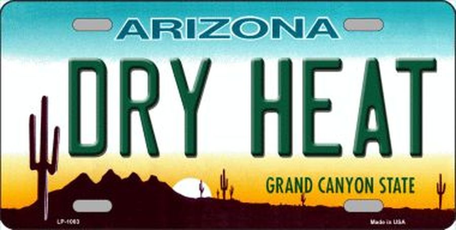 Dry Heat Arizona  License Plate Car Tag