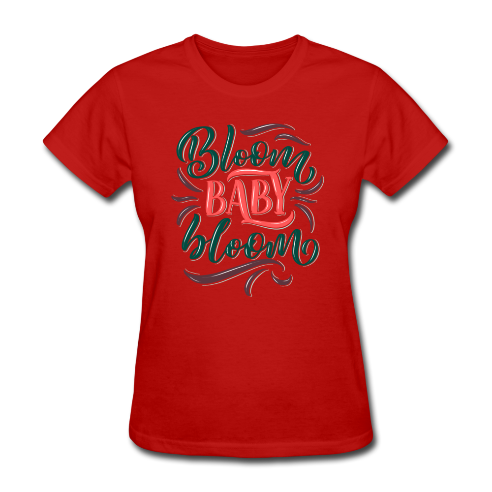Bloom Baby Bloom Flower Lover Women's T-Shirt - red