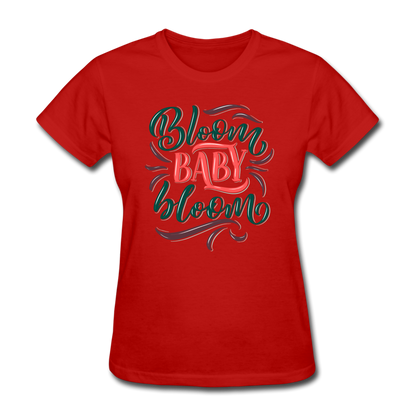 Bloom Baby Bloom Flower Lover Women's T-Shirt - red