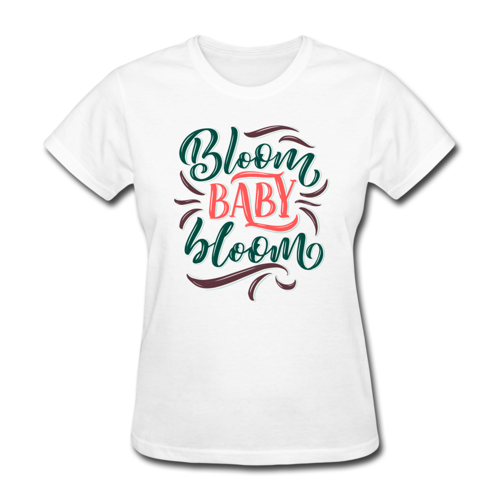 Bloom Baby Bloom Flower Lover Women's T-Shirt - white