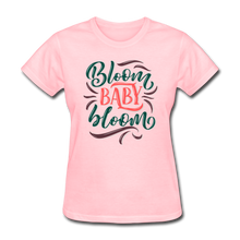 Bloom Baby Bloom Flower Lover Women's T-Shirt - pink