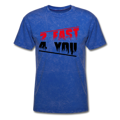 Too Fast For You Men's T-Shirt - mineral royal