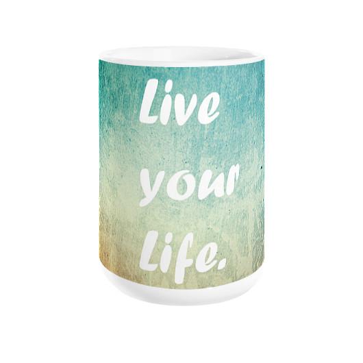 Live Your Life - Let's Print Big