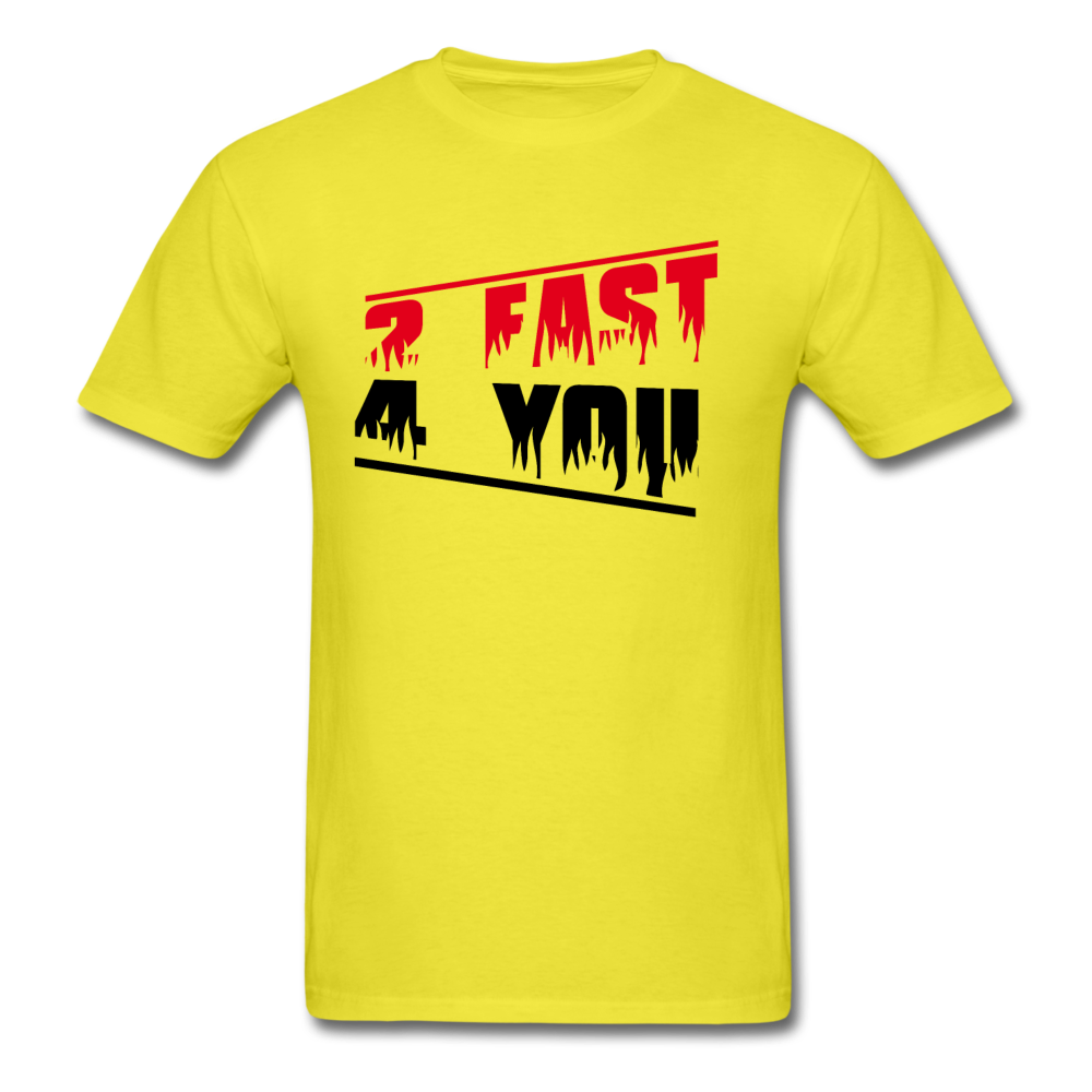 Too Fast For You Men's T-Shirt - yellow