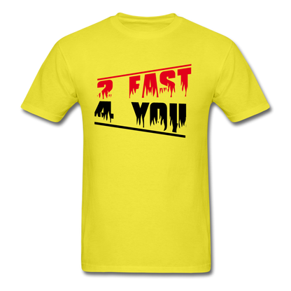 Too Fast For You Men's T-Shirt - yellow