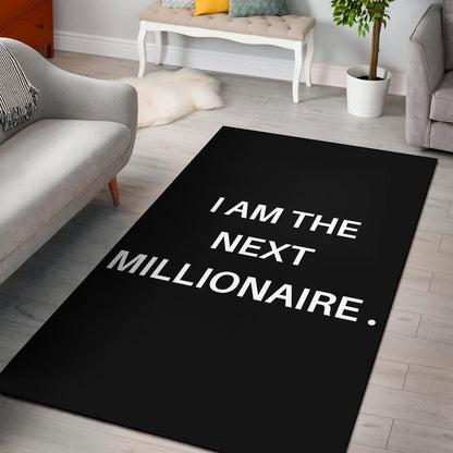 I AM THE NEXT MILLIONAIRE AREA RUG