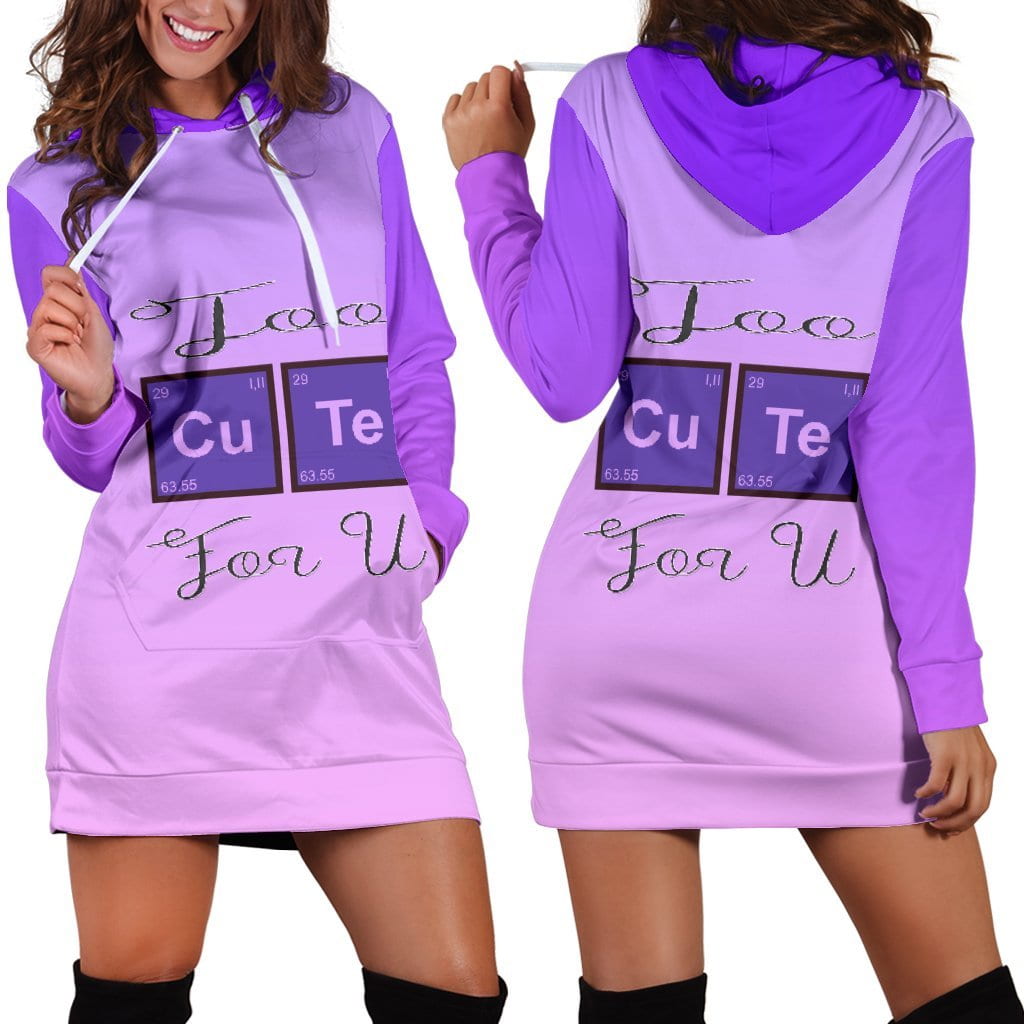Too Cute For U Hoodie Dress for Lovers of Chemistry and Physics