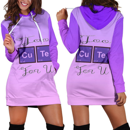 Too Cute For U Hoodie Dress for Lovers of Chemistry and Physics