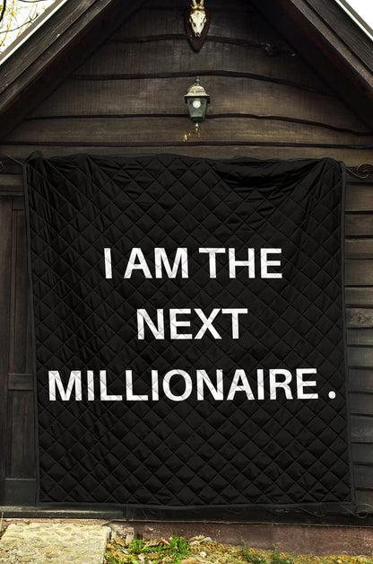 I AM THE NEXT MILLIONAIRE QUILT