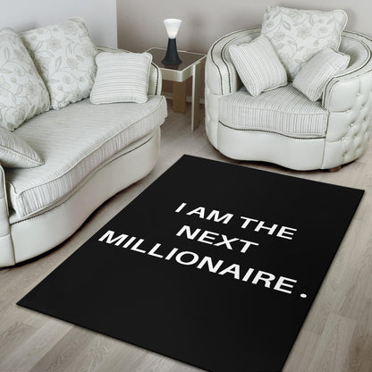 I AM THE NEXT MILLIONAIRE AREA RUG