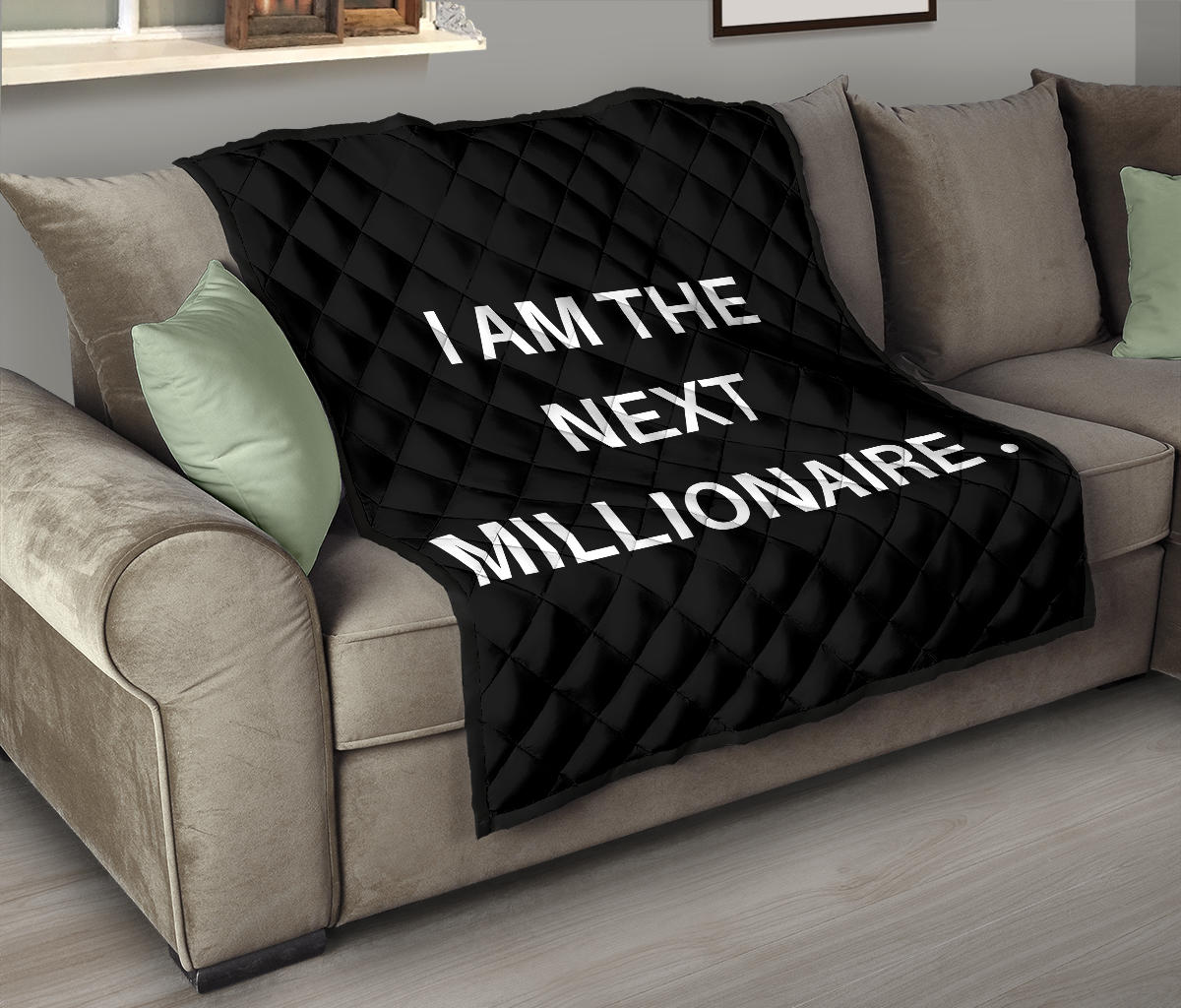 I AM THE NEXT MILLIONAIRE QUILT