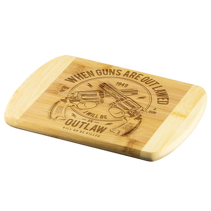 When Guns are Outlawed Cutting Board