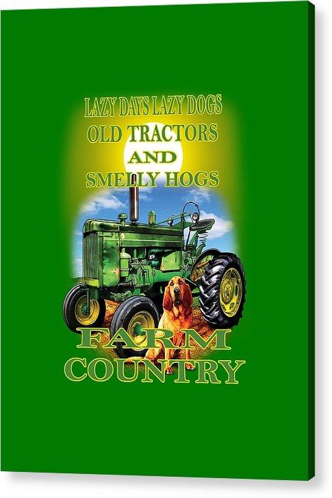 Lazy Days Tractor Farm Country - Acrylic Print