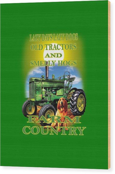 Lazy Days Tractor Farm Country - Wood Print