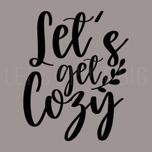 Let's Get Cozy Wall Decal, Indoors or Outdoors