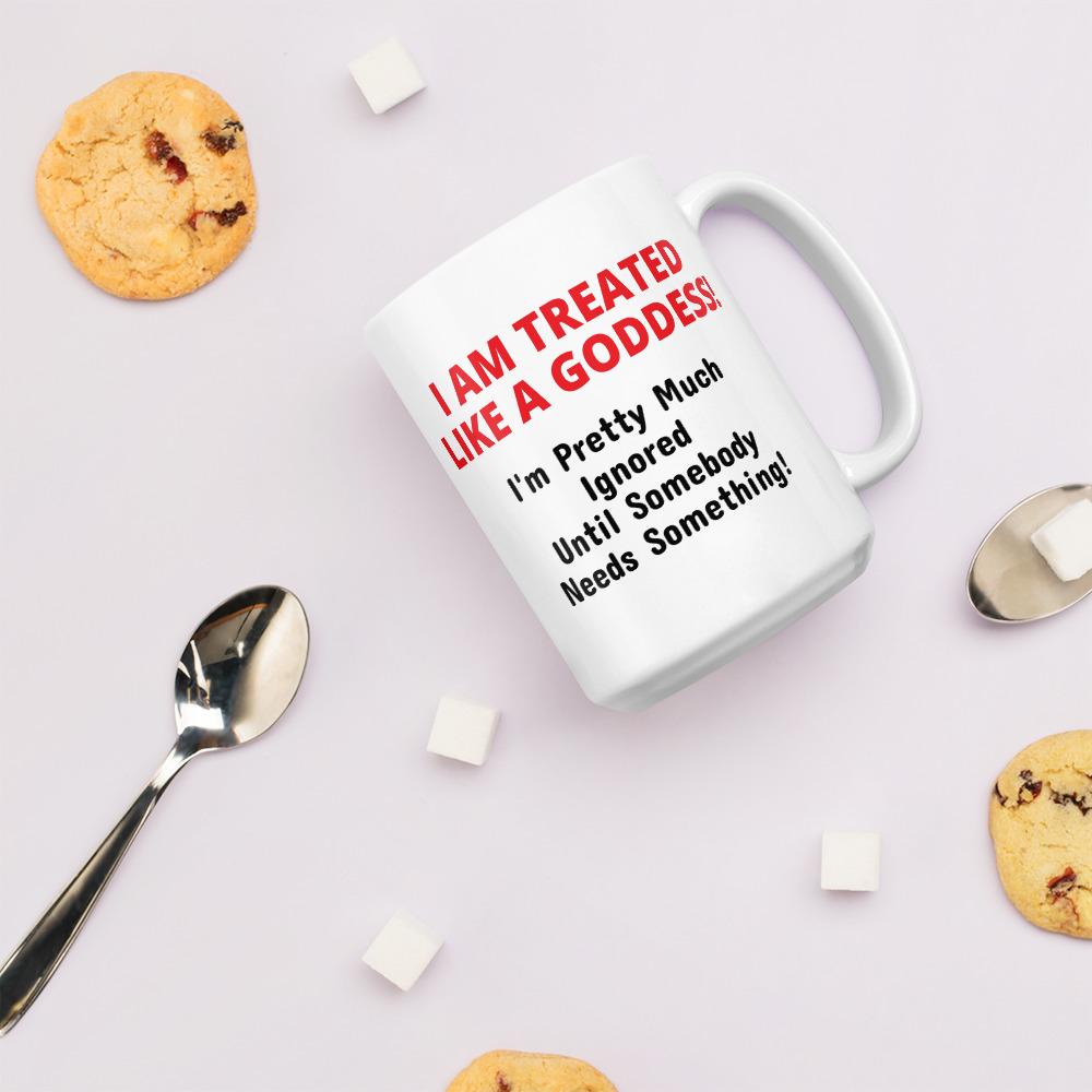 Treated Like A Goddess Coffee Mug