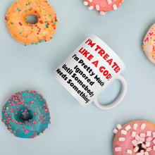 I'm Treated Like a God Coffee Mug