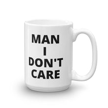Man I Don't Care Coffee Mug