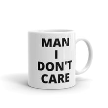 Man I Don't Care Coffee Mug