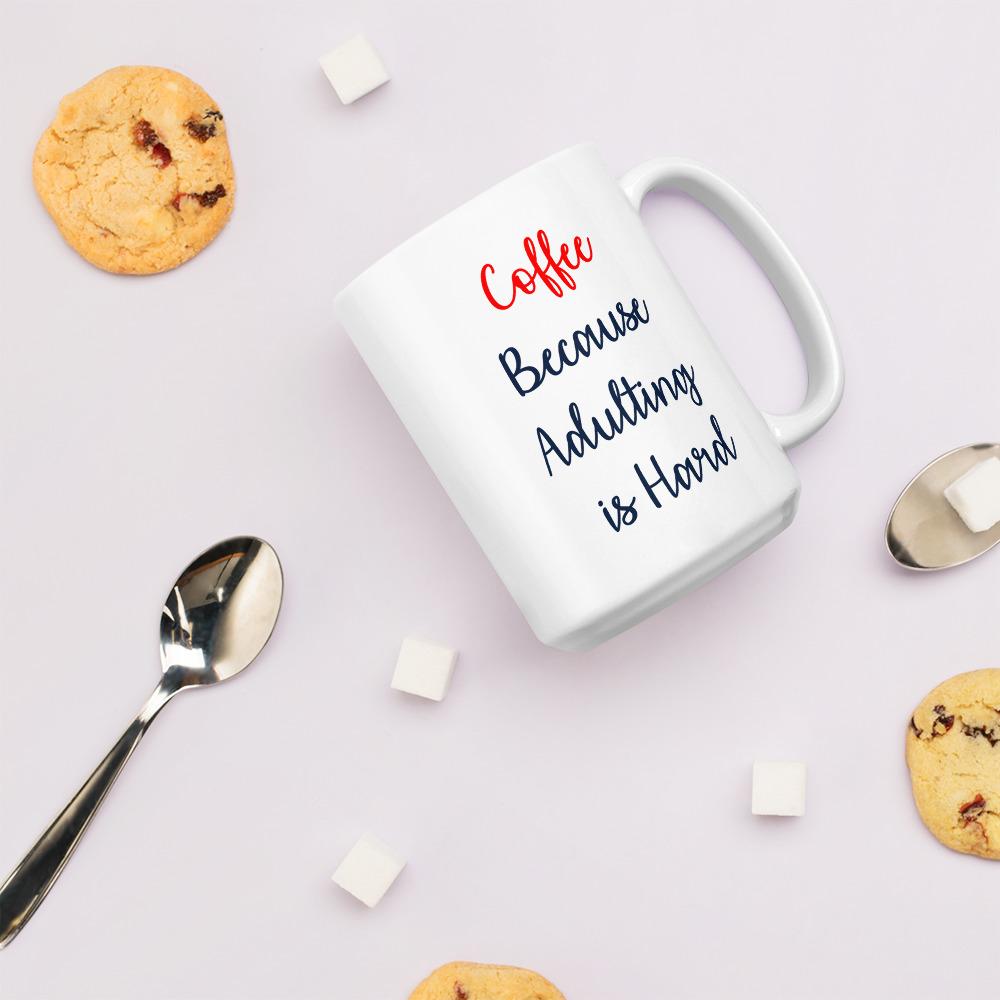 Adulting Is Hard Coffee Mug