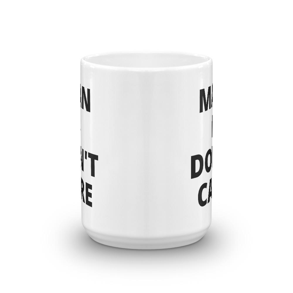 Man I Don't Care Coffee Mug
