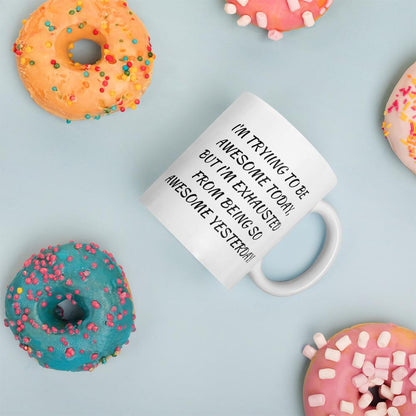 I'm Trying to Be Awesome Coffee Mug