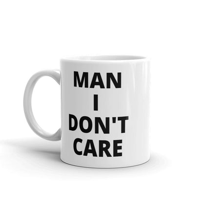 Man I Don't Care Coffee Mug