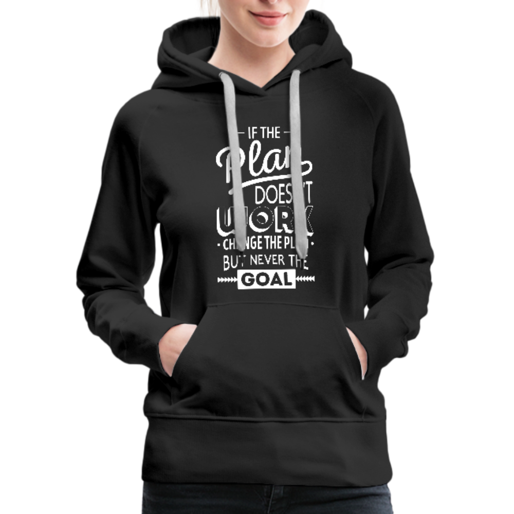 If the Plan Doesn't Work Women’s Premium Hoodie - black