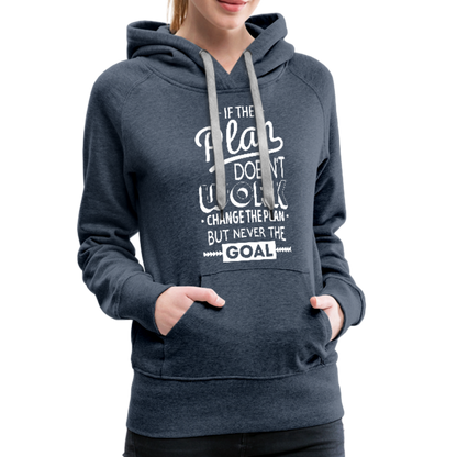 If the Plan Doesn't Work Women’s Premium Hoodie - heather denim