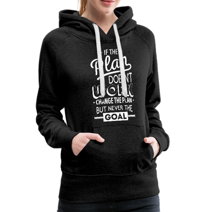 If the Plan Doesn't Work Women’s Premium Hoodie - charcoal gray