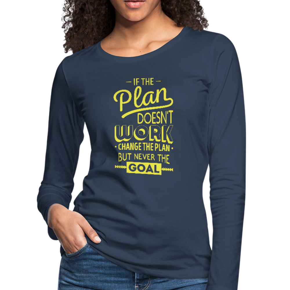 If the Plan Doesn't Work Women's Premium Long Sleeve T-Shirt - navy