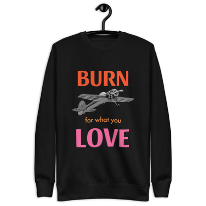 Burn for What You Love Unisex Premium Sweatshirt