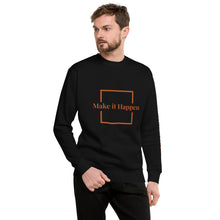 Make It Happen Unisex Premium Sweatshirt